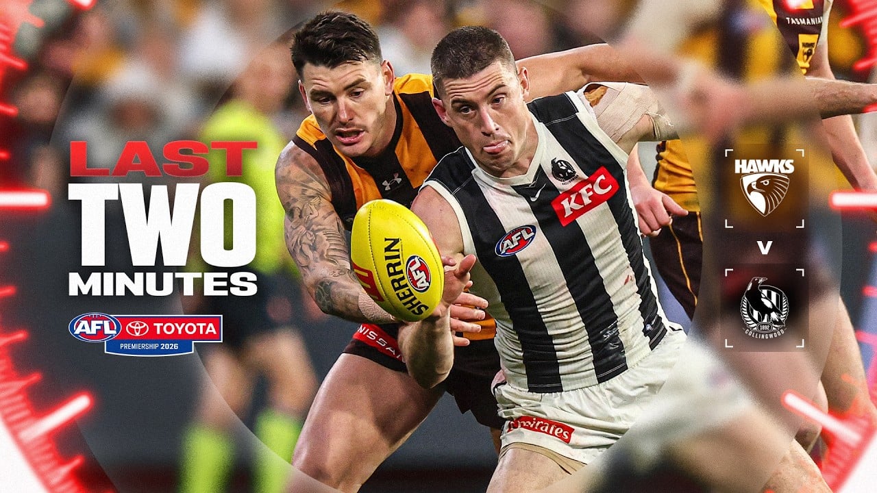 Last Two Minutes: Hawthorn v Collingwood | Round 23, 2026 | AFL